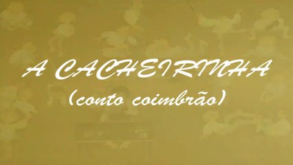 A Cacheirinha: Uma Versão Portuguesa Encantadora do Conto sem Regra de Três 🇵🇹