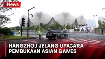 Keamanan Kota Hangzhou Jelang Pembukaan Asian Games Ke-19 Diperketat