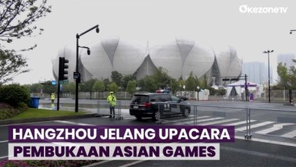 Keamanan Hangzhou Diperketat Menjelang Upacara Pembukaan Asian Games