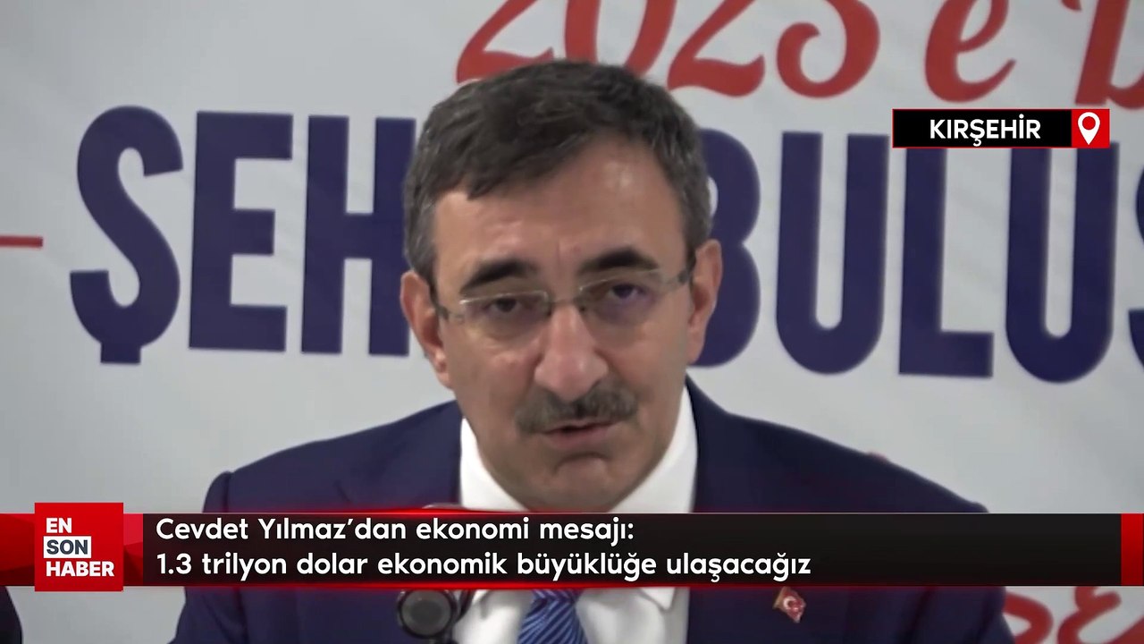 Cevdet Yılmaz'dan ekonomi mesajı: 1.3 trilyon dolar ekonomik büyüklüğe ulaşacağız