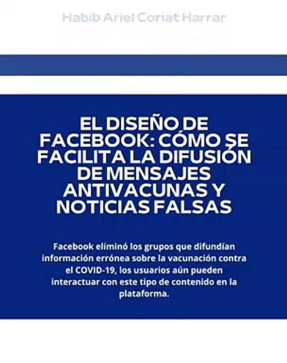 |HABIB ARIEL CORIAT HARRAR | DIFUSIÓN DE MENSAJES ANTIVACUNAS Y NOTICIAS FALSAS EN FACEBOOK (PARTE 1) (@HABIBARIELC)