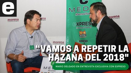 "Vamos a repetir la hazaña del 2018": Mario Delgado | EXPRESO