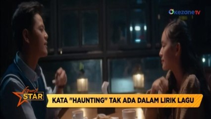 GUEST STAR: Kata "Haunting" Tak Ada dalam Lirik Lagu