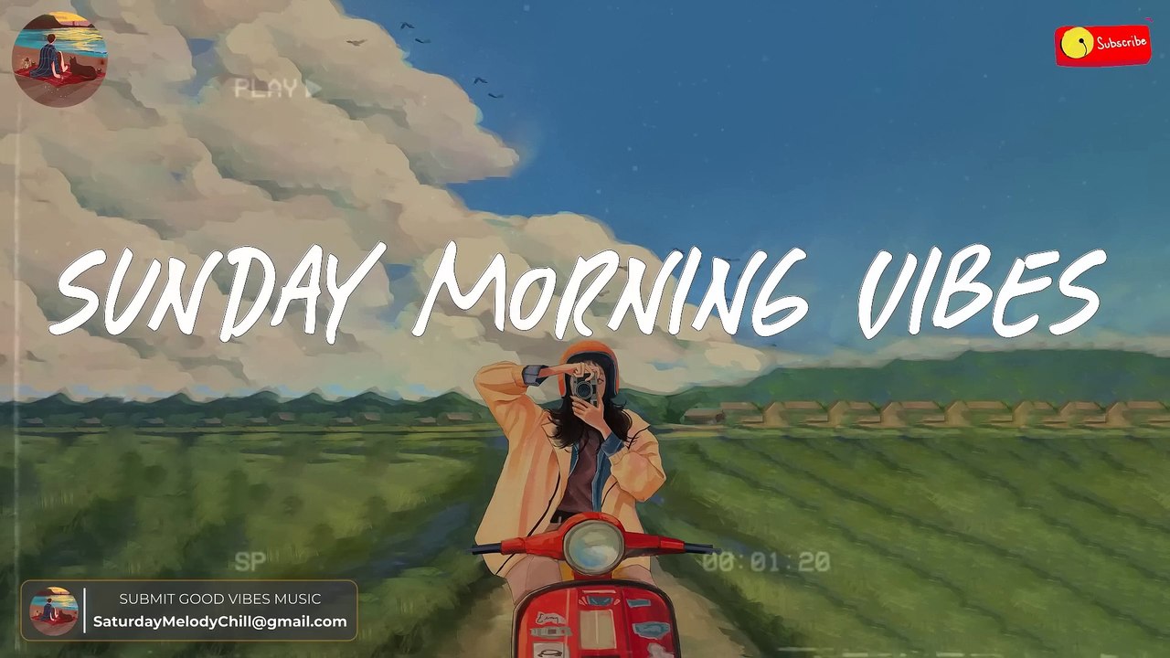 Sunday morning vibes☀️Chill songs in a good mood ~ Start your day