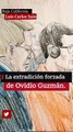 La extradición forzada de Ovidio Guzmán.