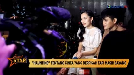 GUEST STAR: "Haunting" Tentang Cinta yang Berpisah Tapi Masih Sayang