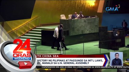 2016 arbitral victory ng Pilipinas at pagsunod sa international laws, iginiit ni DFA Sec. Manalo sa U.N. General Assembly | 24 Oras Weekend