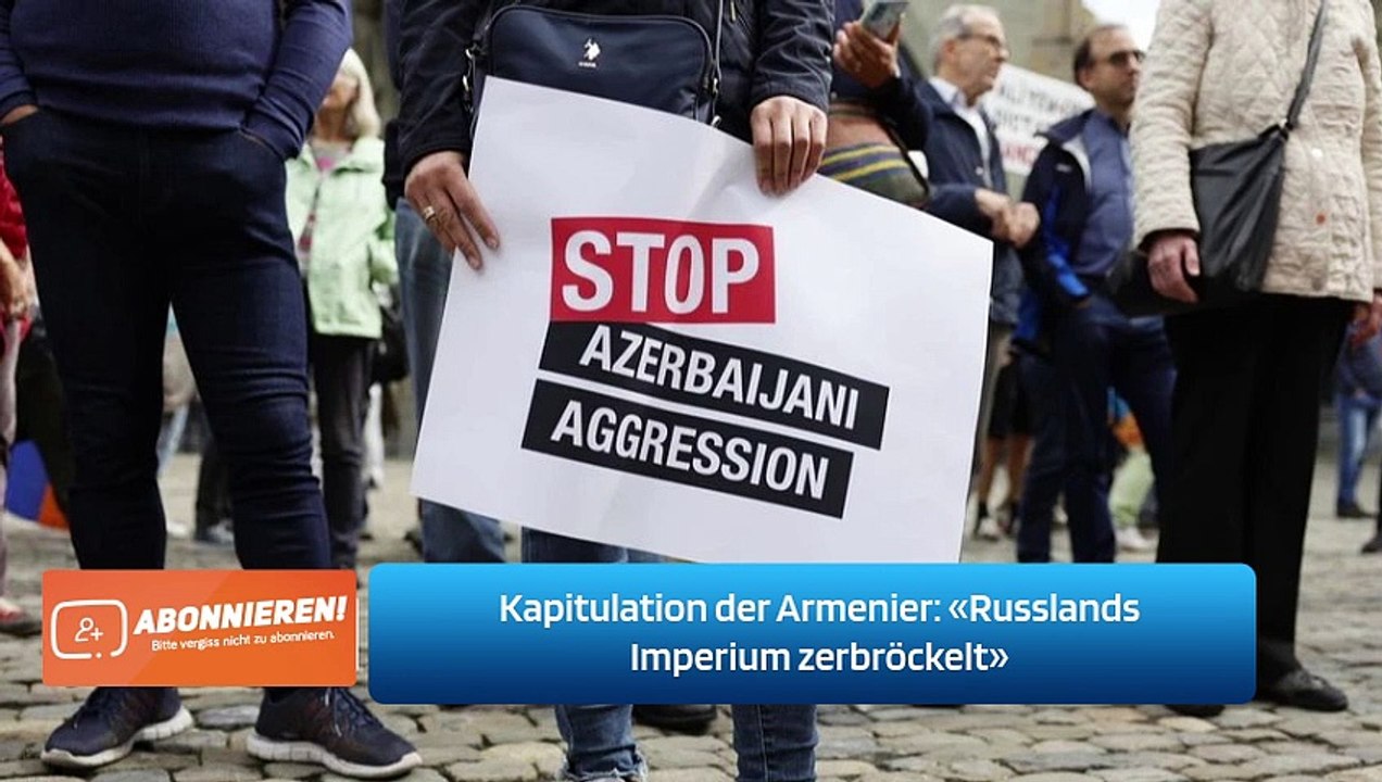 Kapitulation der Armenier: «Russlands Imperium zerbröckelt»