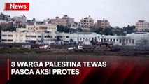 3 Warga Palestina Tewas Usai Protes di Perbatasan Israel-Palestina