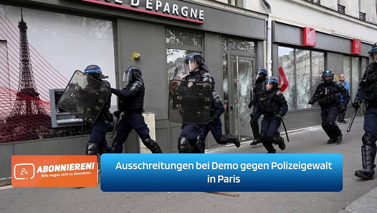 Ausschreitungen bei Demo gegen Polizeigewalt in Paris