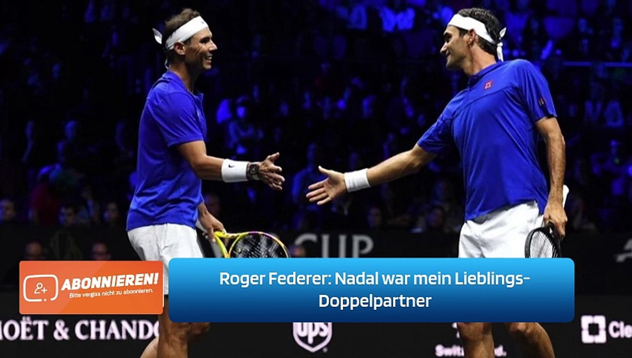 Roger Federer: Nadal war mein Lieblings-Doppelpartner