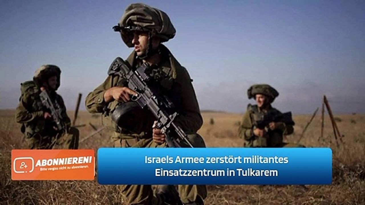 Israels Armee zerstört militantes Einsatzzentrum in Tulkarem