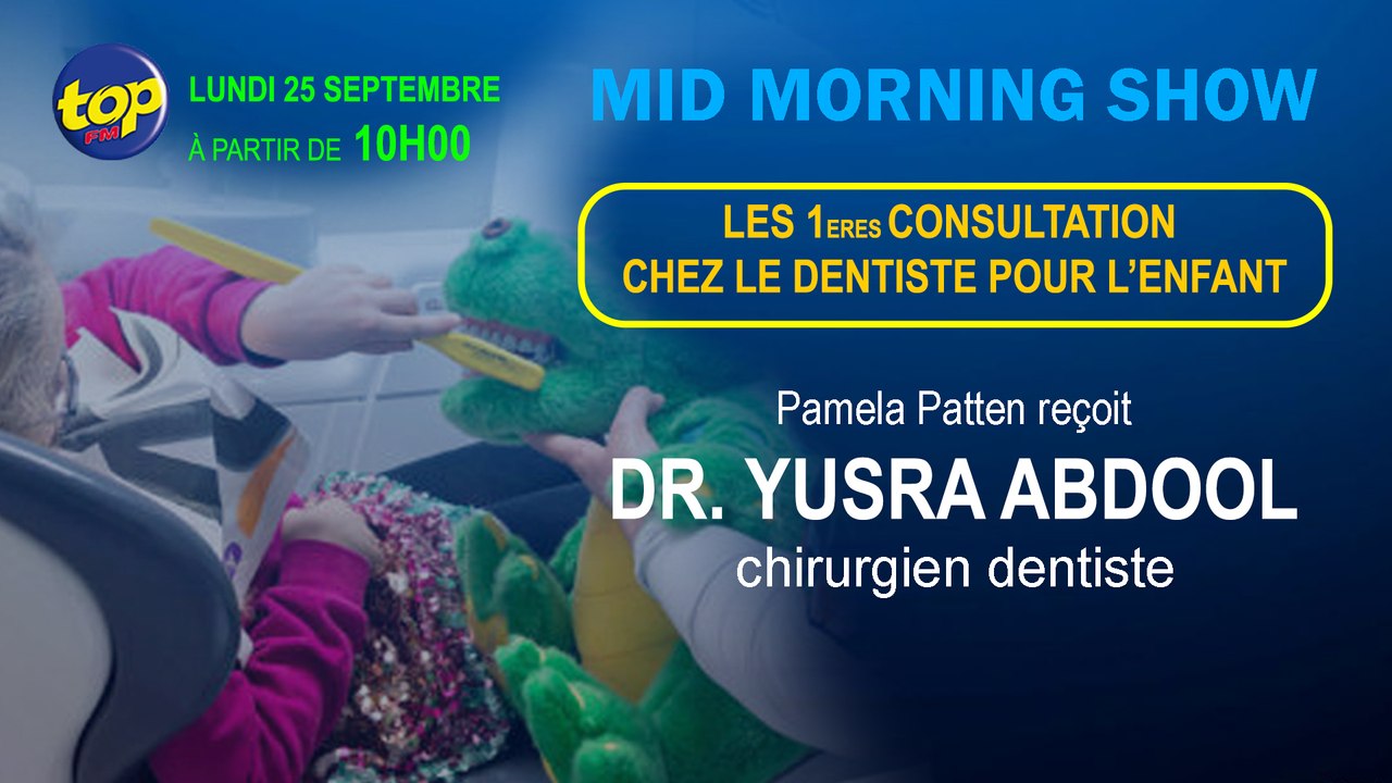 Mid Morning Show - les 1eres consultations chez le dentiste pour l’enfant