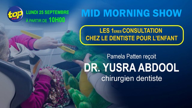 Mid Morning Show - les 1eres consultations chez le dentiste pour l’enfant
