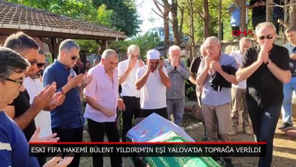 Eski hakem Bülent Yıldırım'ın eşi Bilnur Yıldırım toprağa verildi