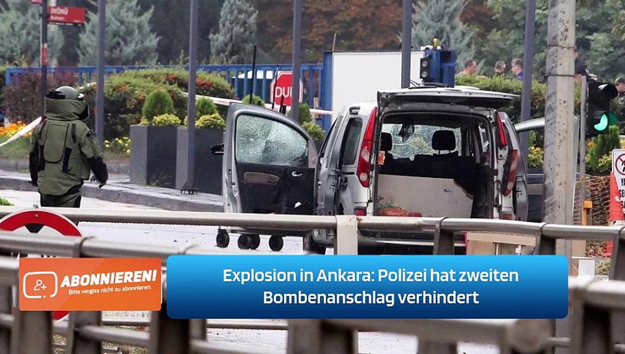 Explosion in Ankara: Polizei hat zweiten Bombenanschlag verhindert