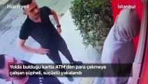 Yolda bulduğu kartla ATM’den para çekmeye çalışırken suçüstü yakalandı