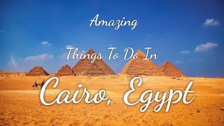 Things To Do In Cairo Egypt | Grand Egyptian Museum | The Pyramids Of Giza | Cairo Travel Guide