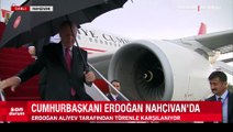 Erdoğan Nahçıvan'da! Aliyev tarafından törenle karşılandı