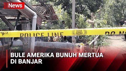 Amerika Dikenal Emosional Bunuh Mertua di Banjar, Jabar 😱