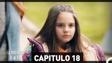 La Oportunidad De Mi Vida Capítulo 18