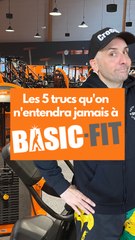 Les 5 trucs que tu n'entendras jamais à Basic Fit