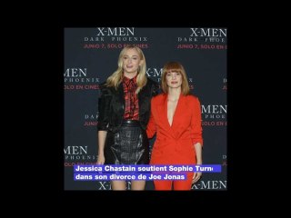 Jessica Chastain soutient Sophie Turner contre Joe Jonas