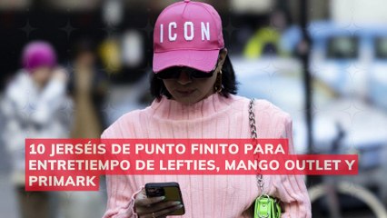 10 jerséis de punto finito para entretiempo de Lefties, Mango Outlet y Primark