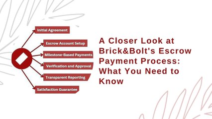 A Closer Look at Brick&Bolt's Escrow Payment Process What You Need to Know