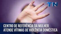 Centro de Referência da Mulher atende vítimas de violência doméstica na Grande Vitória