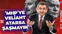 Fatih Portakal Bahçeli'nin Soylu Desteği Şifrelerini Anlattı! 'AKP'de Antipati Var'