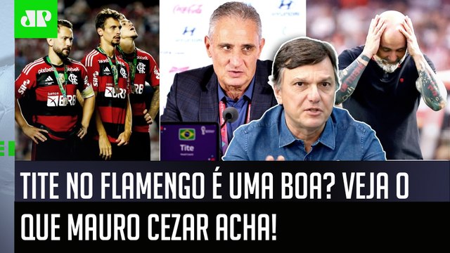 É O QUE EU ACHO! Se é pro Flamengo TRAZER o Tite, é pra CHEGAR e FALAR que... Mauro Cezar É DIRETO