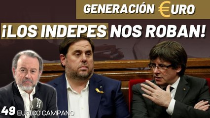 Generación Euro #49: ¡Los indepes nos roban! ¡450.000 millones de collejas para Puigdemont!