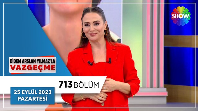 Didem Arslan Yılmaz'la Vazgeçme 713. Bölüm | 25 Eylül 2023