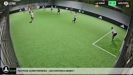 Faute de Jason FERREIRA - LES COPAINS D'ABORD 1