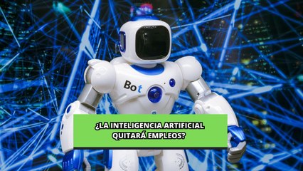 ¿La inteligencia artificial quitará empleos?