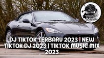 DJ TIKTOK TERBARU 2023 | NEW TIKTOK DJ 2023 | TIKTOK MUSIC MIX 2023