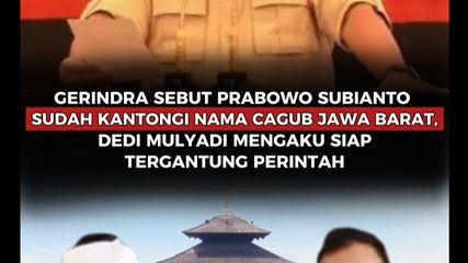 Gerindra Sebut Prabowo Subianto Sudah Kantongi Nama Cagub Jawa Barat, Dedi Mulyadi Mengaku Siap Tergantung Perintah