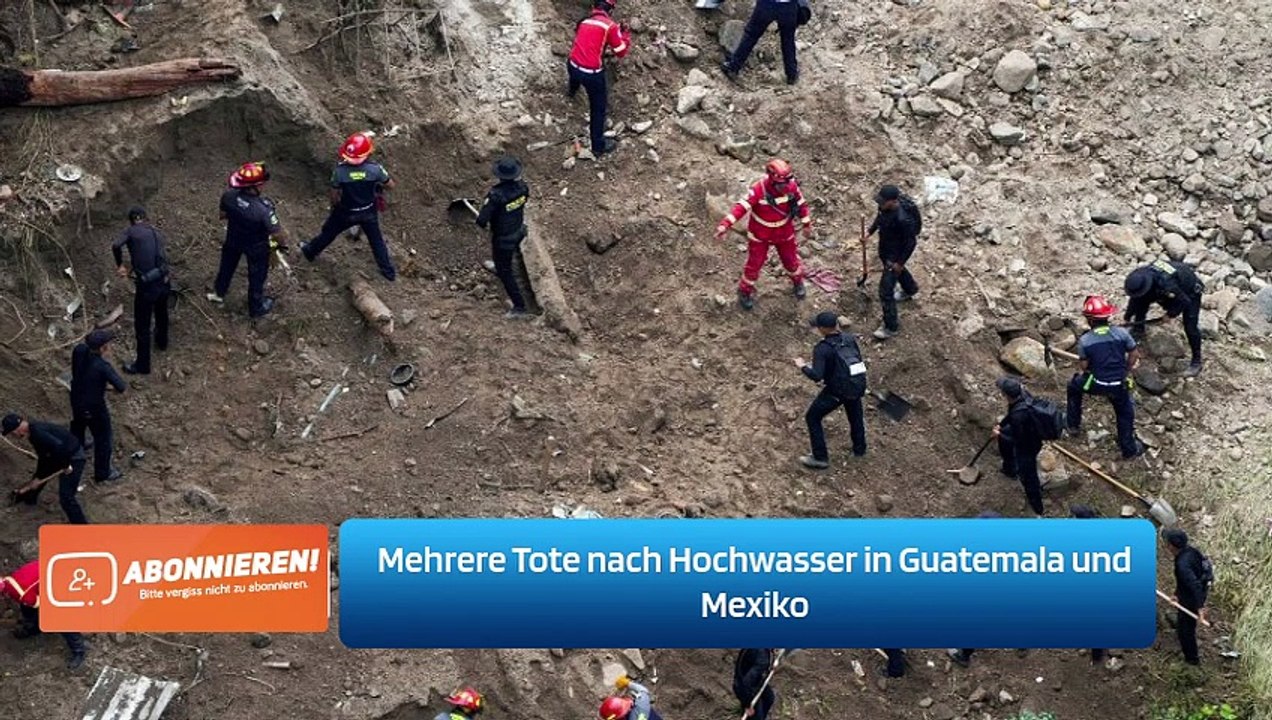Mehrere Tote nach Hochwasser in Guatemala und Mexiko