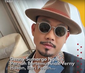 Denny Sumargo Ngaku Pernah Bertemu Anak Verny Hasan, Beri Pesan Mendalam Sebut Nama Saya
