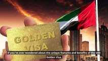 What Are the Features and Benefits of a UAE Golden Visa?