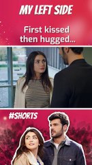 First Kissed Then Hugged... - Sol Yanım | My Left Side