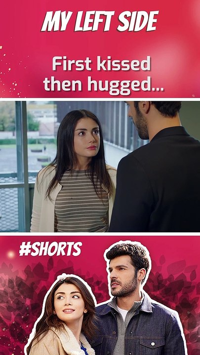 First Kissed Then Hugged... - Sol Yanım | My Left Side