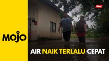 'Air naik cepat, tak sempat selamatkan barang'