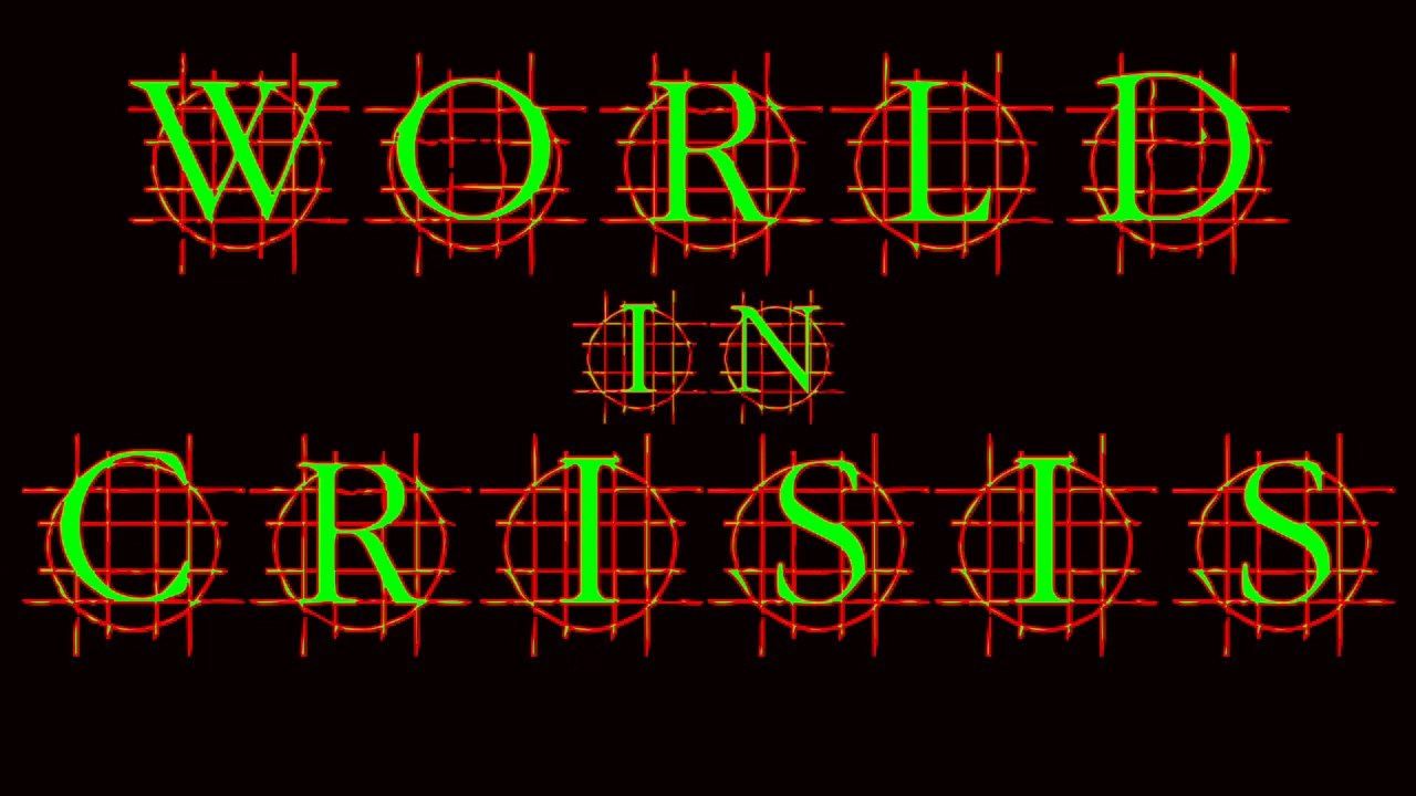 World In Crisis: Where Will It End?