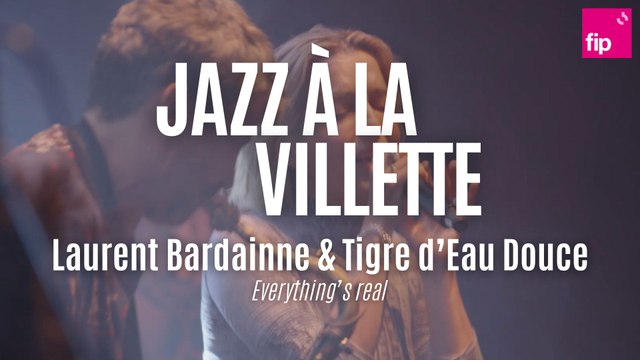 Jazz à la Villette 2023 : Laurent Bardainne & Tigre d’Eau Douce avec Jeanne Added “Everything’s real“