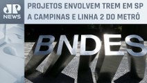BNDES aprova R$ 10 bilhões para investimentos em São Paulo