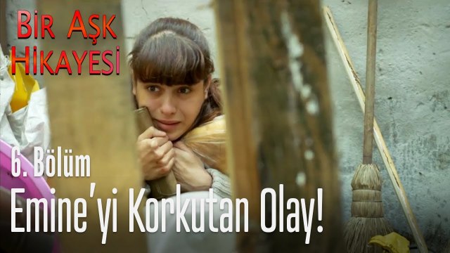 Emine'yi korkutan olay - Bir Aşk Hikayesi