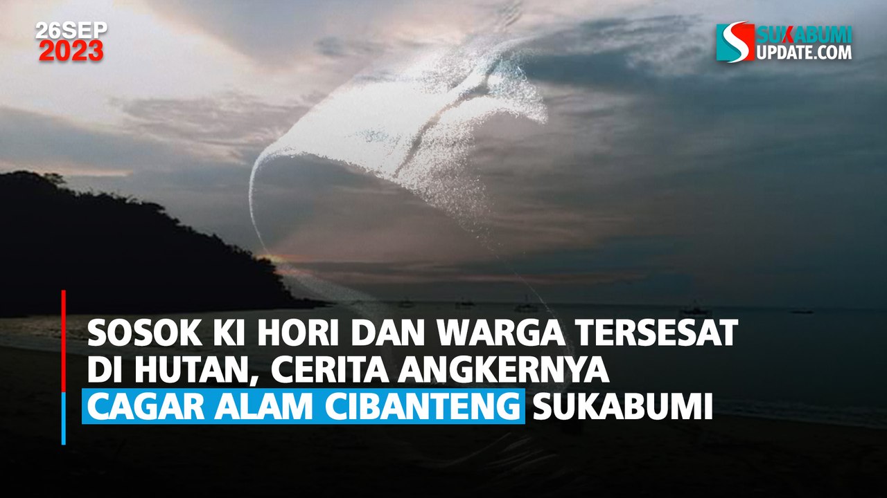 Sosok Ki Hori dan Warga Tersesat di Hutan, Cerita Angkernya Cagar Alam Cibanteng Sukabumi