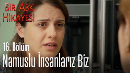 Namuslu insanlarız biz - Bir Aşk Hikayesi